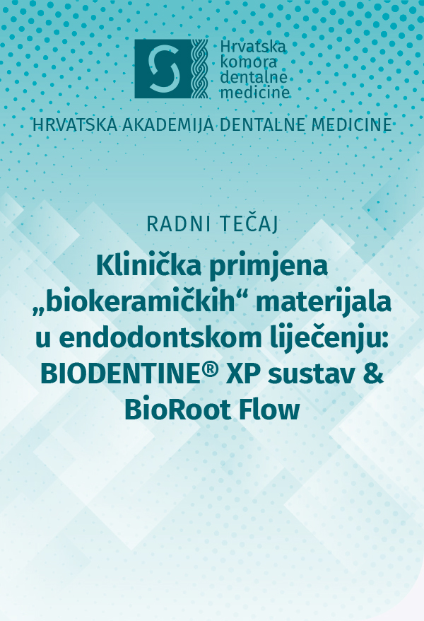 hadm - Radni tečaj - Klinička primjena „biokeramičkih“ materijala u endodontskom liječenju: BIODENTINE® XP sustav & BioRoot Flow